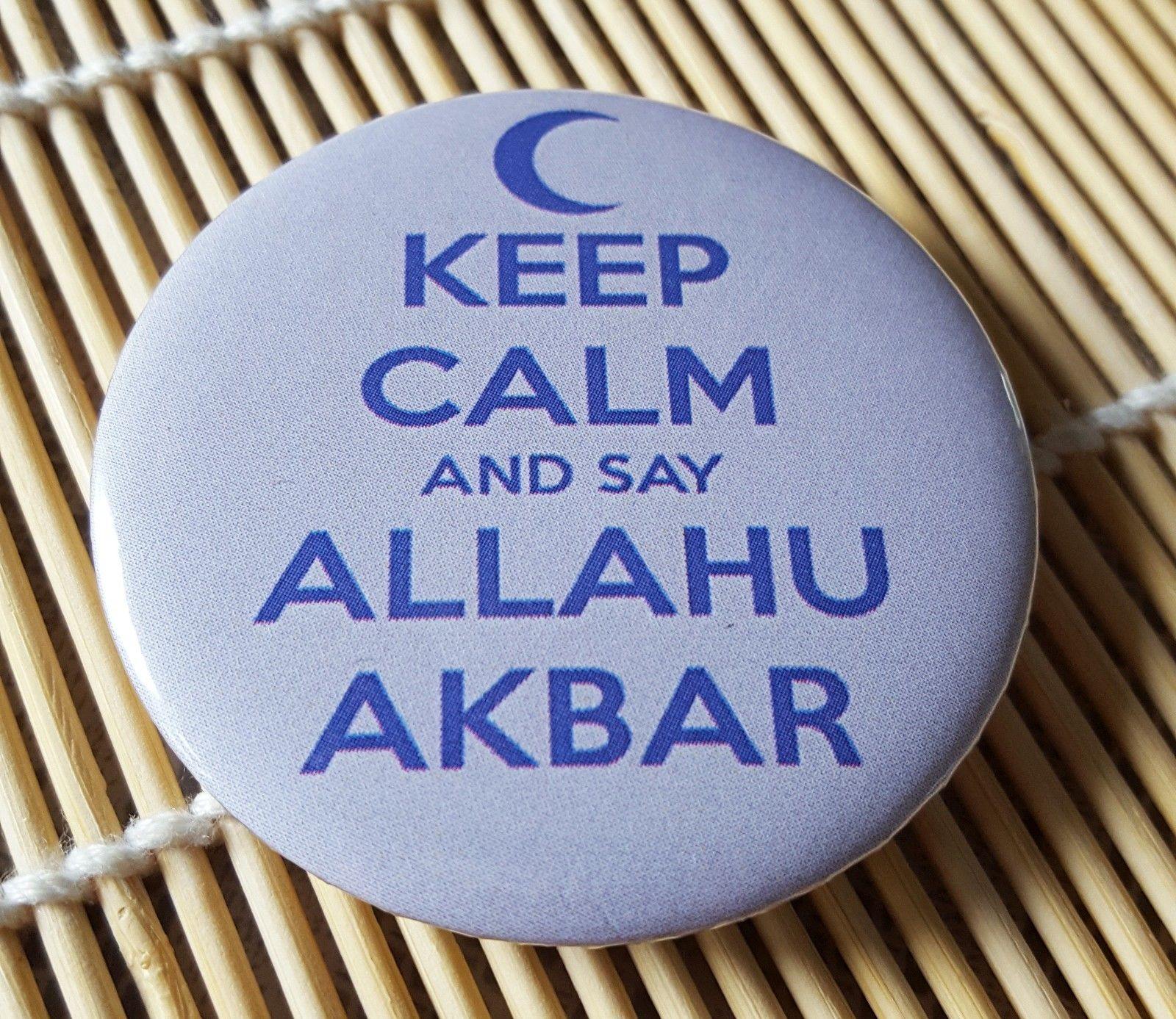 Muslim BADGE BUTTON PIN "Keep Calm and..." (Big Size 2.25inch/58mm) ISLAM GIFT - Arabian Shopping Zone